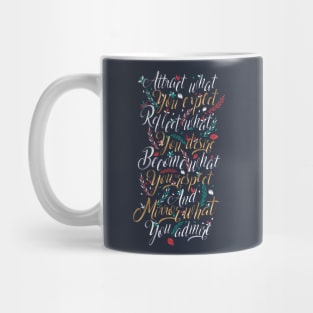 Attract what you expect, reflect what you desire! Mug